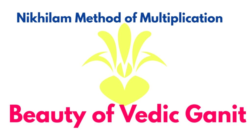 Nikhilam Method of Multiplication